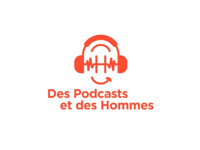 Des Podcasts et des Hommes